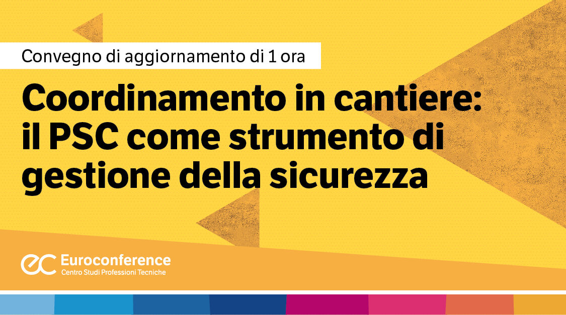 Immagine Coordinamento in cantiere: il PSC come strumento di gestione della sicurezza| Euroconference | Euroconference